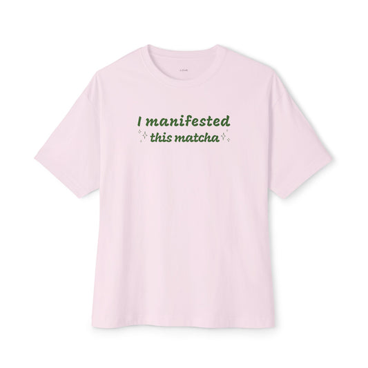 I Manifested This Matcha Unisex Oversized Boxy Tee
