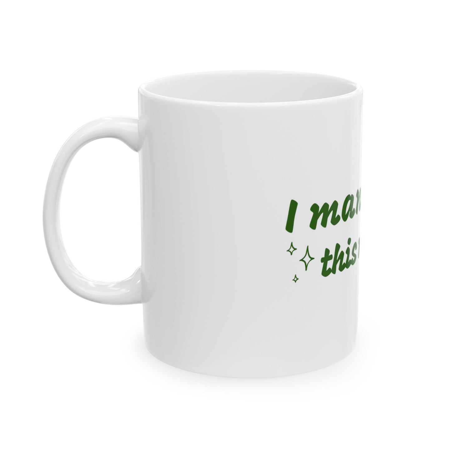 I Manifested This Matcha Coffee Mug